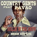 Country Gents feat Pavao - Rollin\' In The Snow (Dr Jones\' Fat Cone Mix)