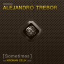 Alejandro Trebor - Sometimes (Original Mix)
