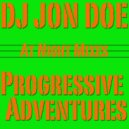 DJ Jon Doe - Progressive Adventures