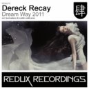 Dereck Recay - Dream Way 2011