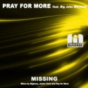 Pray For More feat. Big John Whitfield - Missing (Junior Faria Remix)