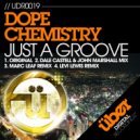 Dope Chemistry - Just A Groove (Marc Leaf Mix)