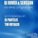 DJ Ruvex & Sehsson - Go Away (Tim Voyager Remix)