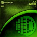 L4Z3R - Foolish Things (Original Mix)