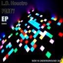 L.D. Houctro - Party