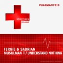 Fergie & Sadrian - Understand Nothing