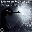 Ruslan-Set & Powerms ft V.Ray - The Lost Feelings (Amplesso Remix)
