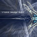 Tropical Bleyage - Static (Original Mix)