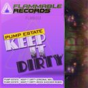 Pump Estate - Keep It Dirty