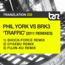 Phil York & BRK3 - Traffic (2011 Remixes) (Oyaebu Remix)
