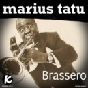Marius Tatu - Brassero (DJ Promo Remix)