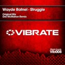 Wayde Rafnel - Struggle (Des McMahon Remix)