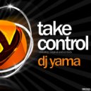 Dj Yama - Take Control (B Show Remix)