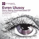Evren Ulusoy - Sorry Being Sophisticated