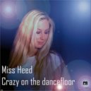 Miss Heed - Crazy On The Dancefloor (Extended Final Mix)