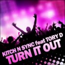 Kitch N Sync ft Tory D - Turn It Out (Radio Edit)