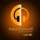 Kasa Remixoff & Lanka Smile - Call Me