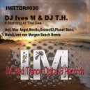 DJ Ives M & DJ T.H. - A Morning At The Sea (Mahdi Remix)