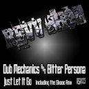 Dub Mechanics & Bitter Persona - Just Let It Go