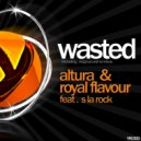 Altura & Royal Flavour Ft. S La Rock - Wasted (Loues Carmelo Remix)