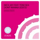 Nick Jay Feat. Toni Sea - Don't Wanna (Radio Edits)