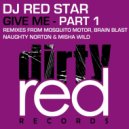 DJ Red Star - Give Me (Misha Wild Remix)