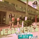 Jesse Perez - Homey Don't Play That
