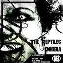 The Reptiles - Phobia