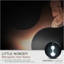 Little Nobody - Metropolis How