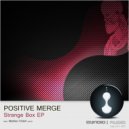 Positive Merge - Strange Box