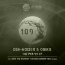 Deh-Noizer, Oniks - The Prayer (Dave The Drummer Remix)