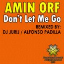 Amin Orf - Don't Let Me Go