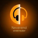 Neverend - Underwater (Original Mix)