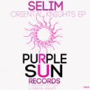 Selim - Oriental Knights (Original Mix)