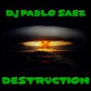 Dj Pablo Saez - Destruction (Original Mix)