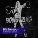 Life Express - Directors Cut (Stereo Cartel Remix)
