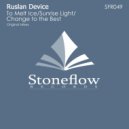 Ruslan Device - Change To The Best