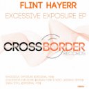 Flint Hayerr - Excessive Exposure