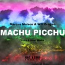 Marcus Maison & Will Dragen - Machu Picchu (Short Mix)