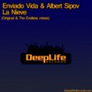 Enviado Vida, Albert Sipov - La Nieve (Original Mix)