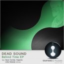 Dead Sound - Behind Time (Hypertic\'s Open For Business Remix)