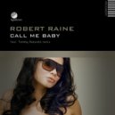 Robert Raine - Call Me Baby (Tommy Rotundo Remix)