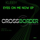 Kubby - Eyes On Me Now