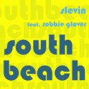 Slevin featuring Robbie Glover - South Beach (Club Edit)