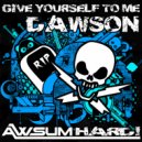 Dawson - Give Yourself To Me (Original Mix)