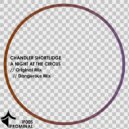 Chandler Shortlidge - A Night At The Circus (Dangerous Mix)