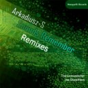 Arkadiusz-S - Sounds Remember (The Shoplifters Rework)