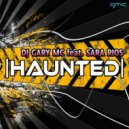 Dj Gary MC Feat. Sara Rios - Haunted (Original Mix)