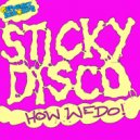 Sticky Disco - How We Do! (Crackatoa Remix)