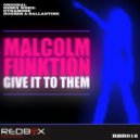 Malcolm Funktion - Give It To Them (Dynamode Remix)